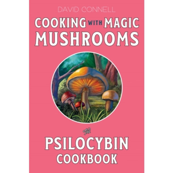 Cooking with Magic Mushrooms (häftad, eng)