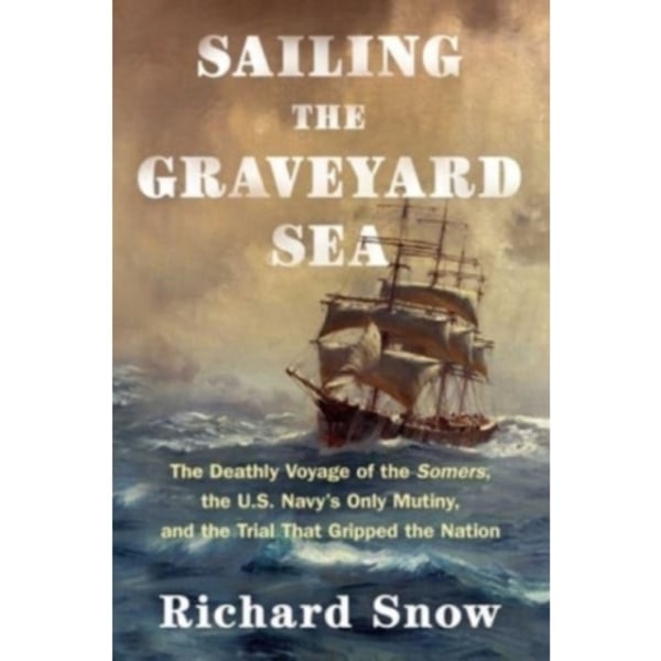 Sailing the Graveyard Sea (inbunden, eng)