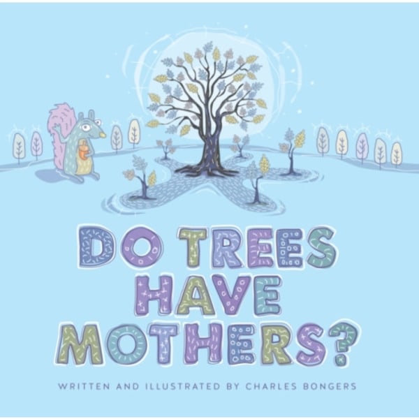 Do Trees Have Mothers? (inbunden, eng)
