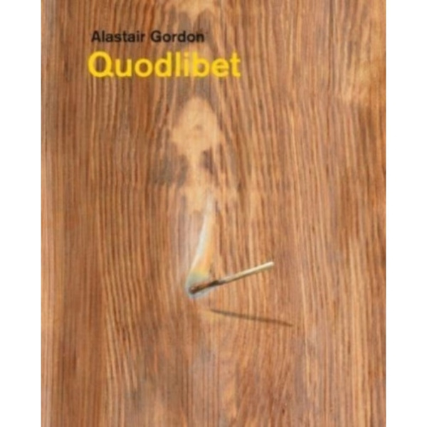 Alastair Gordon – Quodlibet (inbunden, eng)