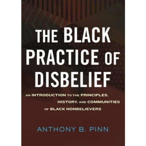 The Black Practice of Disbelief (inbunden, eng)