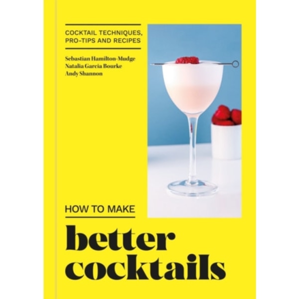 How to Make Better Cocktails (inbunden, eng)