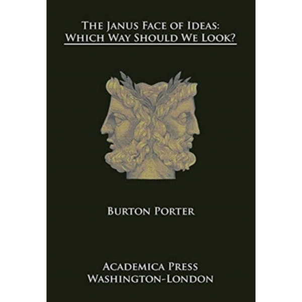 The Janus Face of Ideas (inbunden, eng)