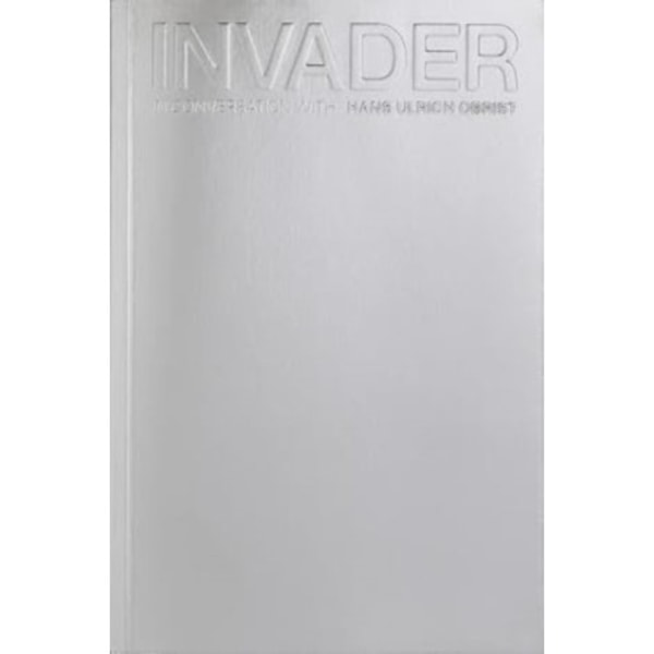 INVADER: In Conversation with Hans Ulrich Obrist (häftad, eng)