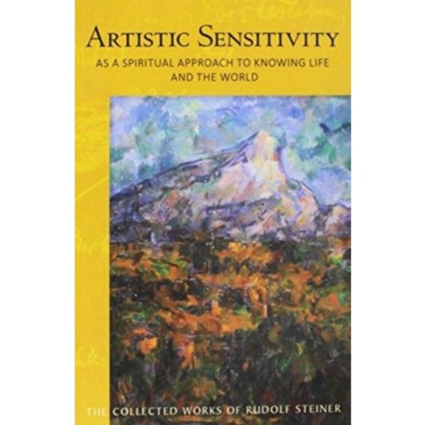 ARTISTIC SENSITIVITY AS A SPIRITUAL APPROACH TO KNOWING LIFE AND THE WORLD (häftad, eng)