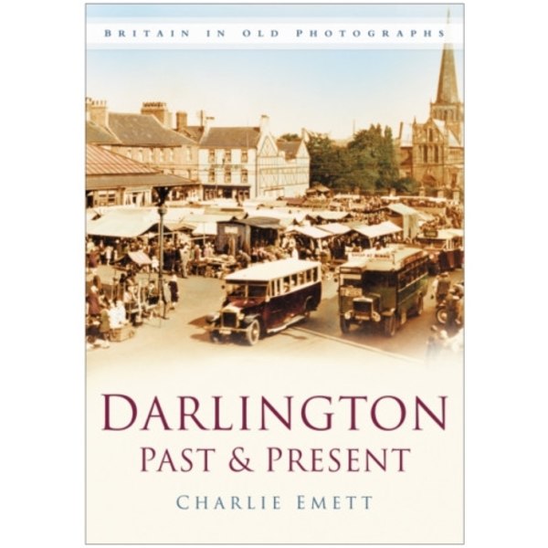 Darlington Past and Present (häftad, eng)