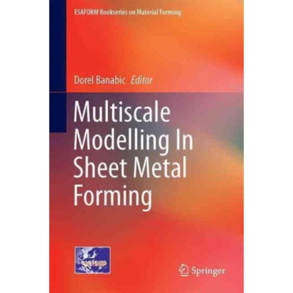 Multiscale Modelling in Sheet Metal Forming (inbunden, eng)
