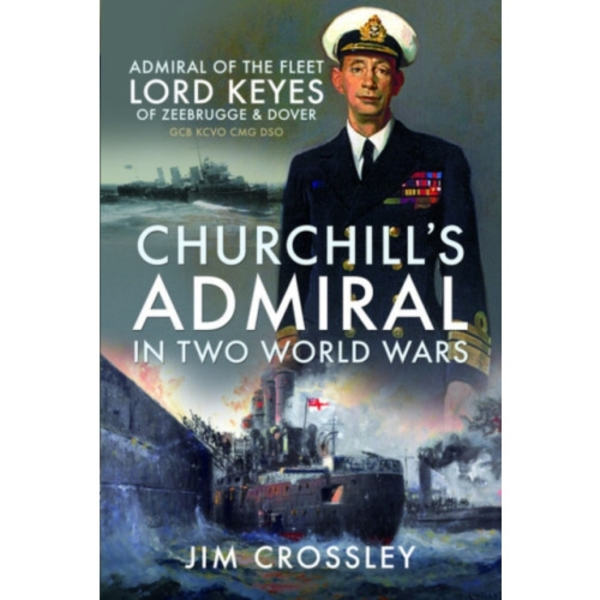 Churchill's Admiral in Two World Wars (inbunden, eng)