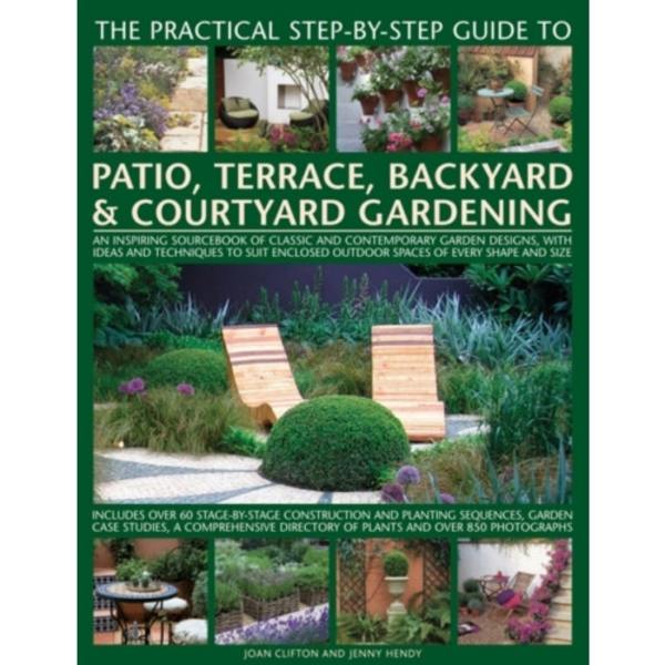 Practical Step-by-step Guide to Patio, Terrace, Backyard & Courtyard Gardening (häftad, eng)