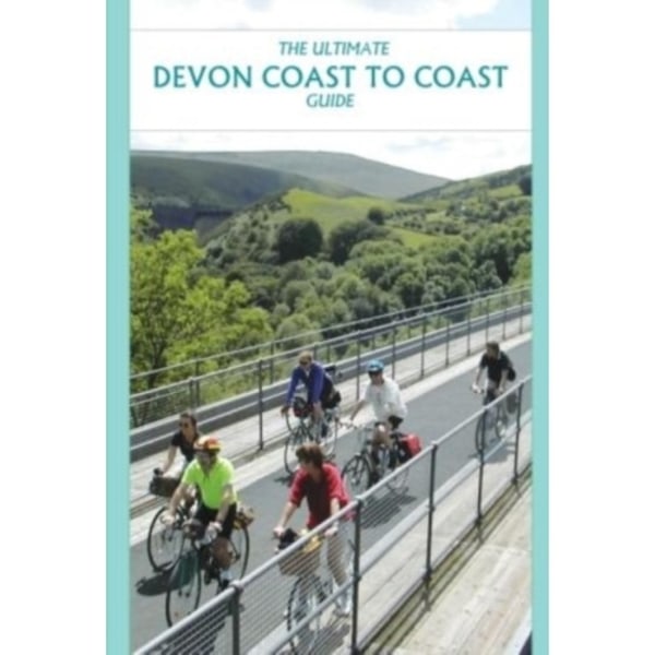The Ultimate Devon Coast to Coast Guide (häftad, eng)