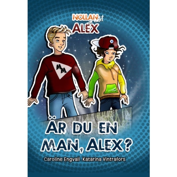 Är du en man, Alex? (inbunden)