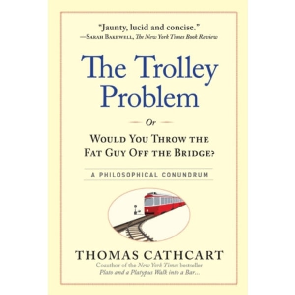 The Trolley Problem, or Would You Throw the Fat Guy Off the Bridge? (inbunden, eng)