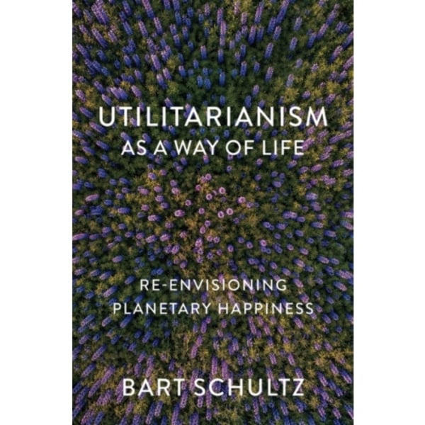 Utilitarianism as a Way of Life (häftad, eng)