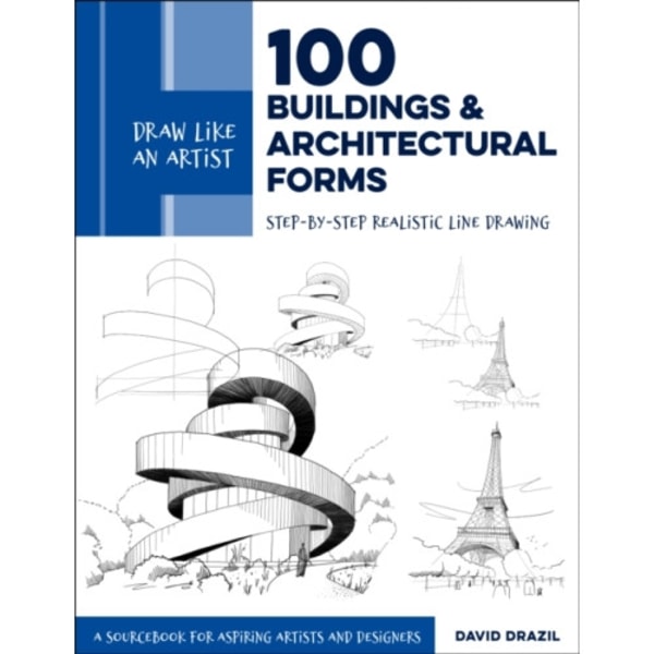 Draw Like an Artist: 100 Buildings and Architectural Forms (häftad, eng)