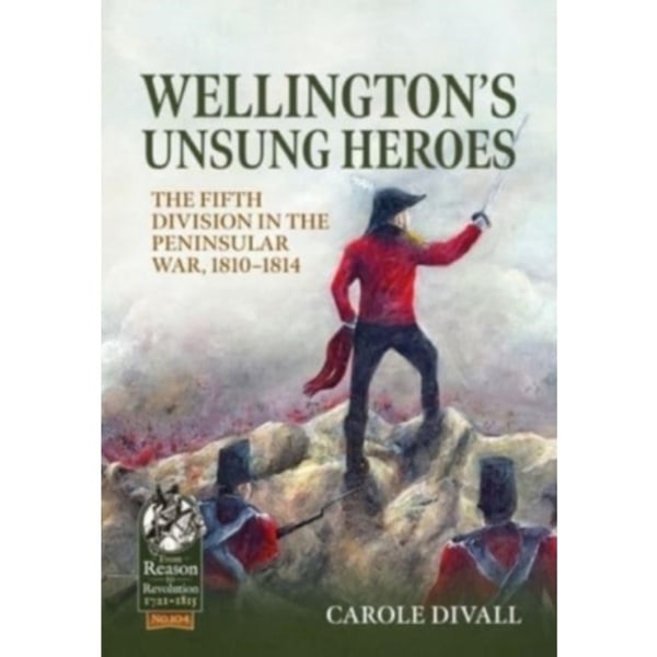 Wellington's Unsung Heroes (häftad, eng)