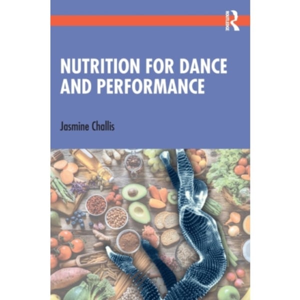 Nutrition for Dance and Performance (häftad, eng)