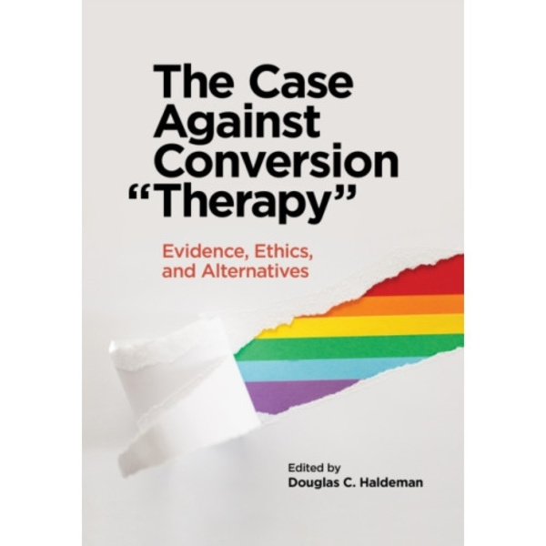 The Case Against Conversion “Therapy” (häftad, eng)