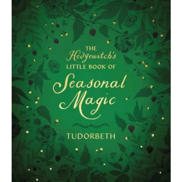 The Hedgewitch's Little Book of Seasonal Magic (häftad, eng)