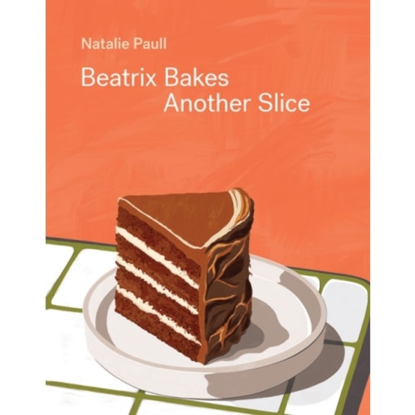 Beatrix Bakes: Another Slice (inbunden, eng)