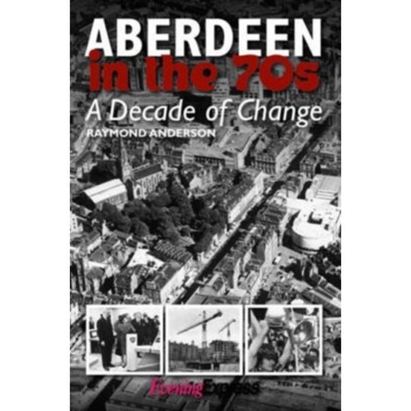 Aberdeen in the Seventies (häftad, eng)