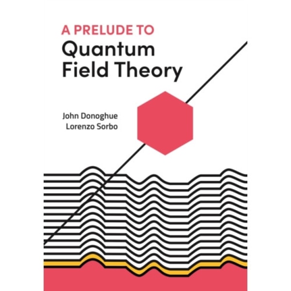 A Prelude to Quantum Field Theory (häftad, eng)