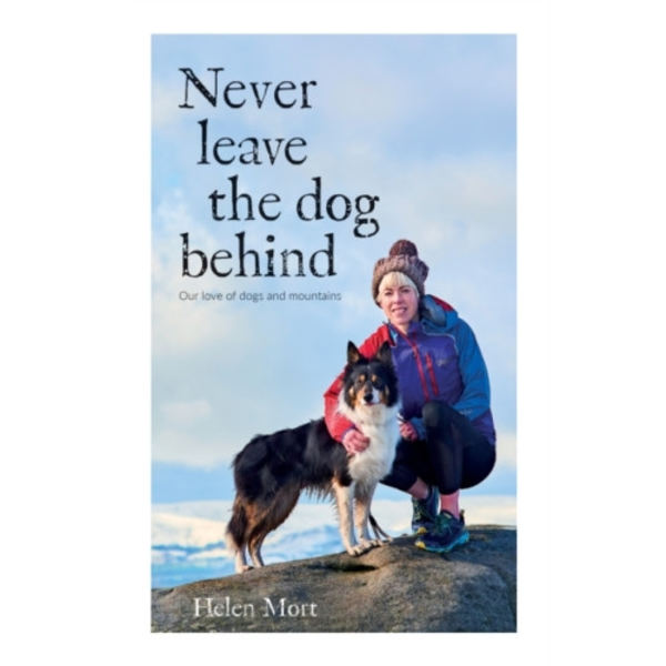 Never Leave the Dog Behind (häftad, eng)