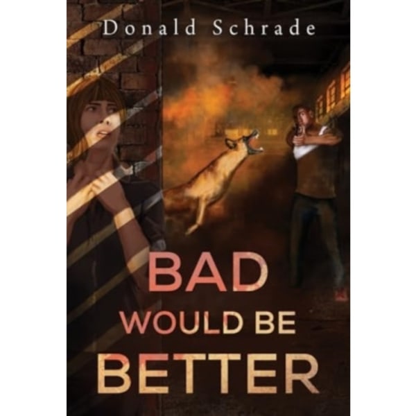 Bad Would Be Better (häftad, eng)