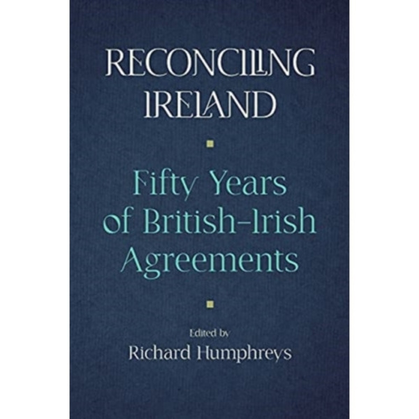 Reconciling Ireland (inbunden, eng)