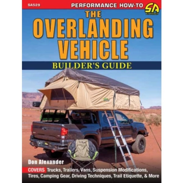 The Overlanding Vehicle Builder's Guide (häftad, eng)