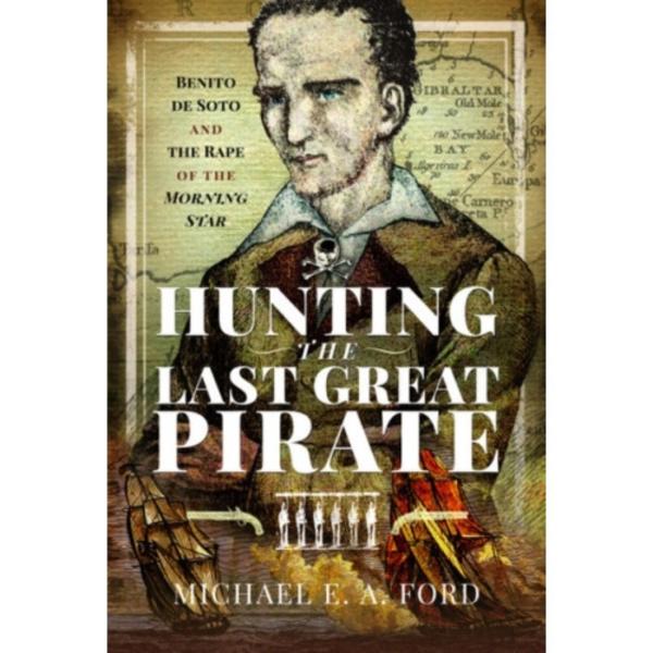 Hunting the Last Great Pirate (inbunden, eng)