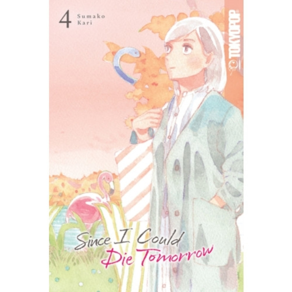 Since I Could Die Tomorrow, Volume 4 (häftad, eng)