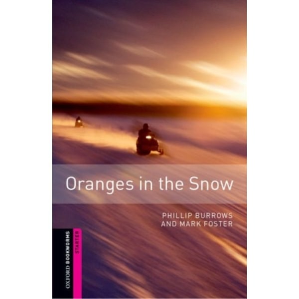 Oxford Bookworms Library: Starter Level:: Oranges in the Snow (häftad, eng)