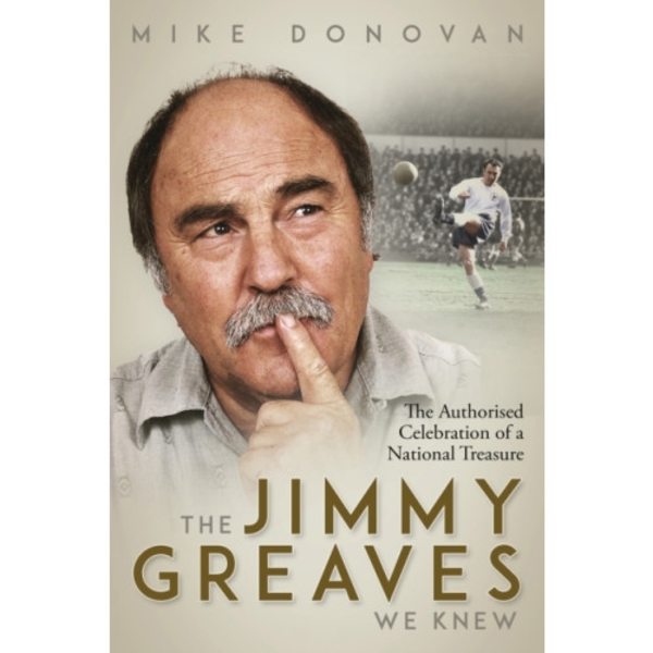 The Jimmy Greaves We Knew (inbunden, eng)