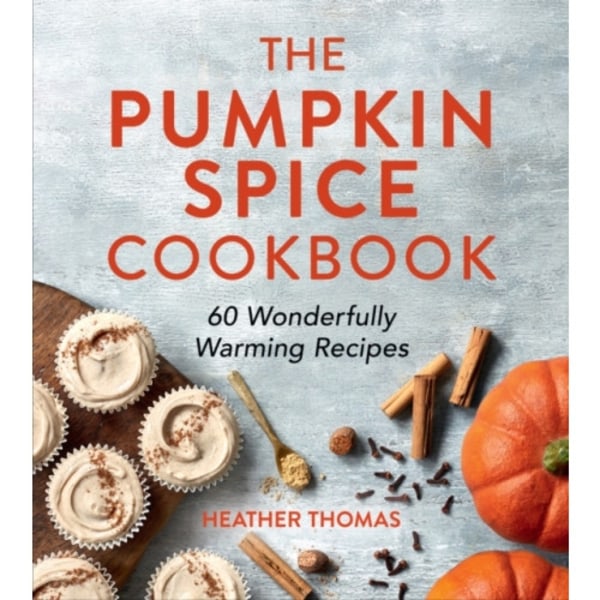 The Pumpkin Spice Cookbook (inbunden, eng)