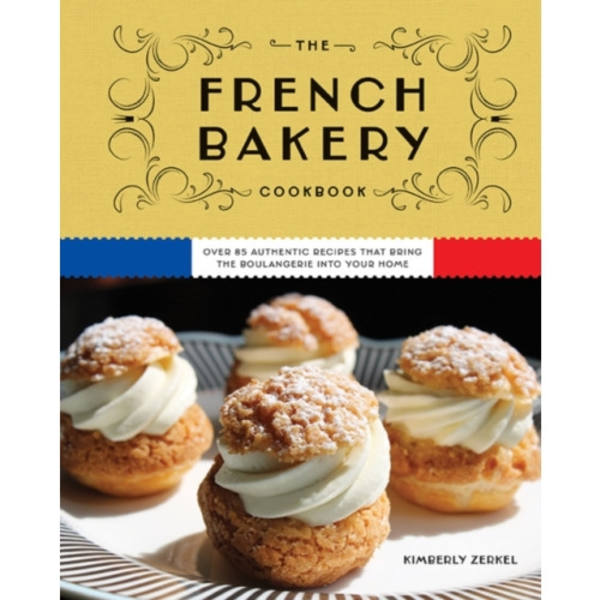The French Bakery Cookbook (inbunden, eng)