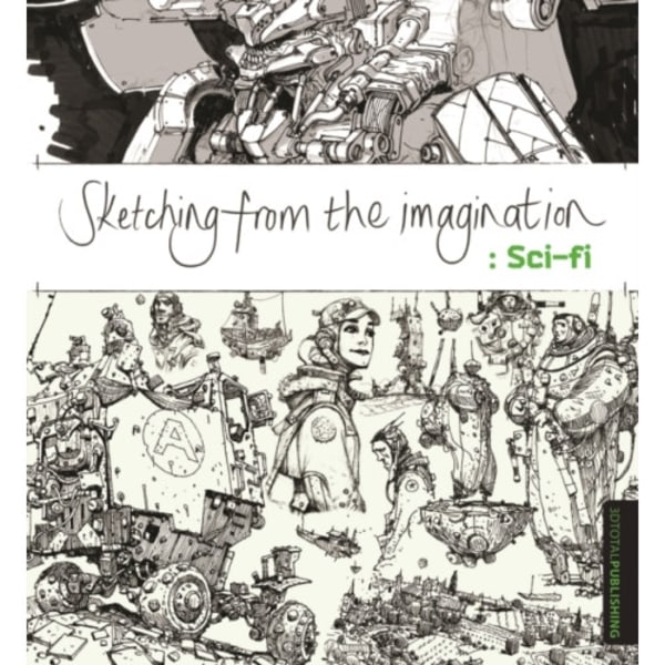 Sketching from the Imagination: Sci-fi (häftad, eng)