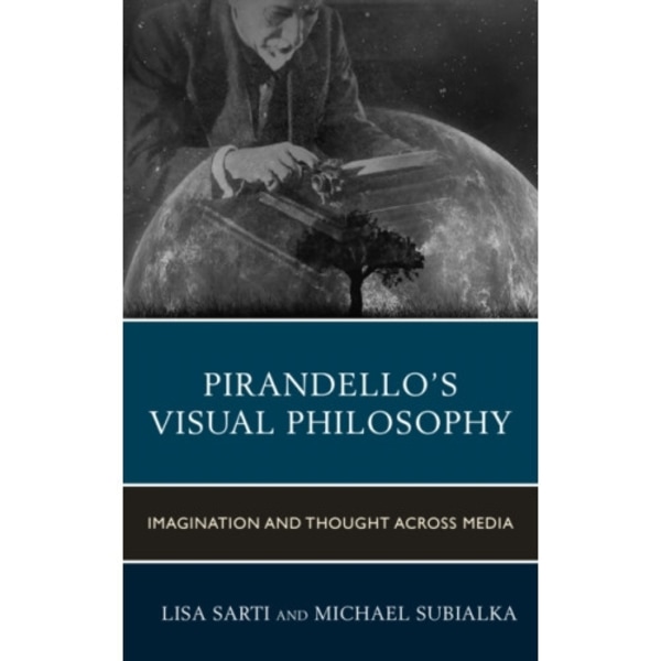 Pirandello’s Visual Philosophy (inbunden, eng)