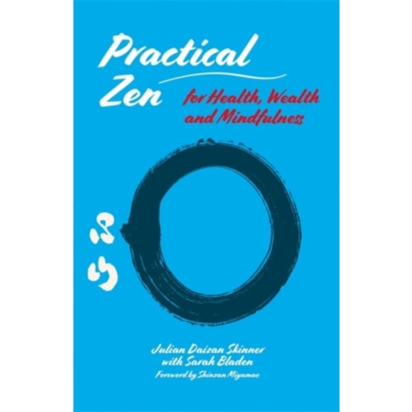 Practical Zen for Health, Wealth and Mindfulness (häftad, eng)