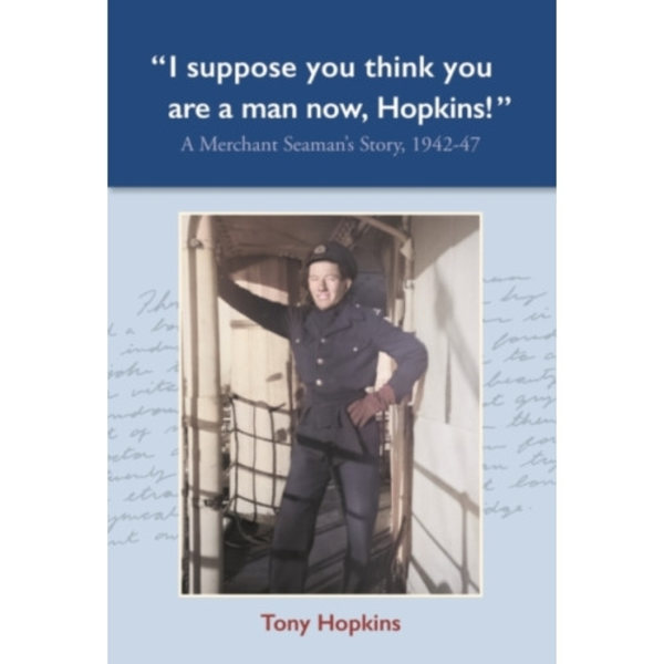 I suppose you think you are a man now, Hopkins! (inbunden, eng)