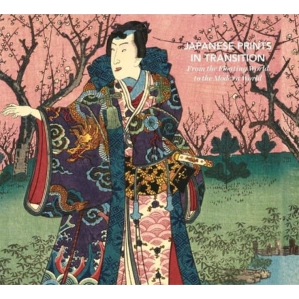 Japanese Prints in Transition (inbunden, eng)