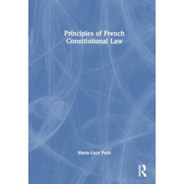 Principles of French Constitutional Law (häftad, eng)