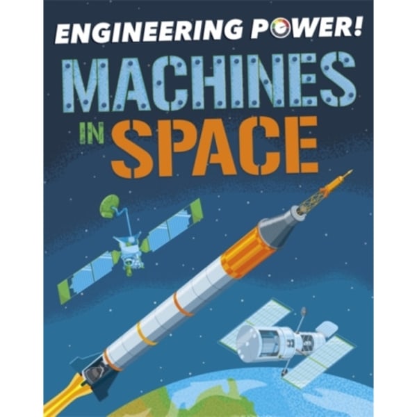 Engineering Power!: Machines in Space (häftad, eng)