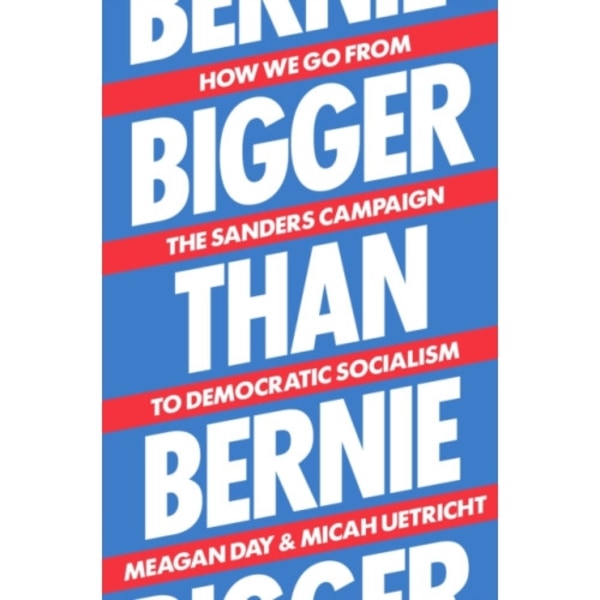 Bigger Than Bernie (inbunden, eng)