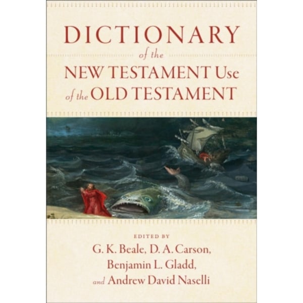Dictionary of the New Testament Use of the Old Testament (häftad, eng)