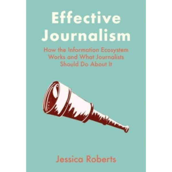 Effective Journalism (inbunden, eng)