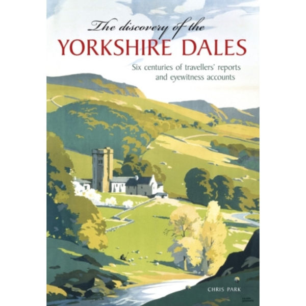 The Discovery of the Yorkshire Dales (häftad, eng)