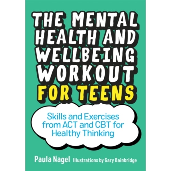 The Mental Health and Wellbeing Workout for Teens (häftad, eng)