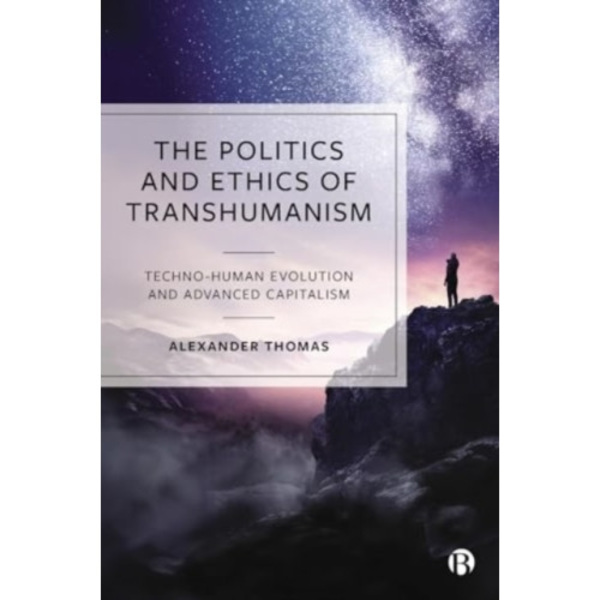 The Politics and Ethics of Transhumanism (häftad, eng)