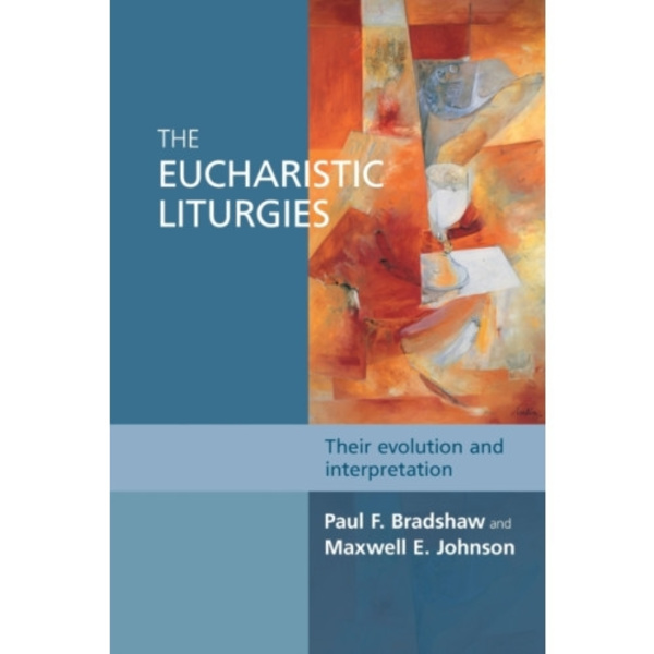 The Eucharistic Liturgies (häftad, eng)