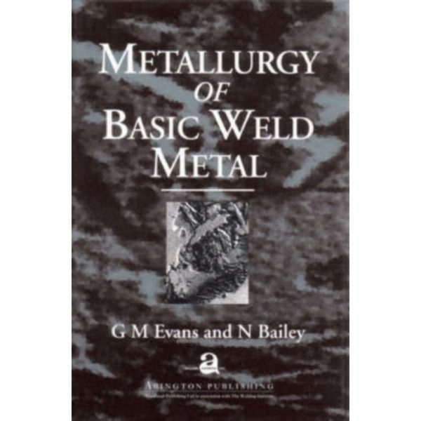 Metallurgy of Basic Weld Metal (inbunden, eng)